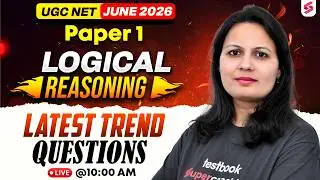UGC NET JUNE 2026 Paper 1 Classes | Logical Reasoning New Questions | UCG NET Paper 1 By Priti Mam
