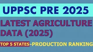 LATEST AGRICULTURE DATA 2025 PRODUCTION MISCELLANEOUS ECONOMY DATA| UPPCS PRE 2025 MOST IMPORTANT