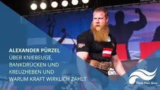 Alexander Pürzel über Kniebeugen, Bankdrücken, Kreuzheben und warum Kraft wirklich zählt
