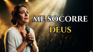 Quando Você Está No Seu Limite, Deus diz: EU VOU TE SOCORRER - Louvor e Adoração 