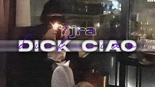 7JRA - Dick Ciao [Official 4k Video]
