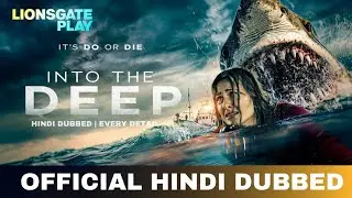 Into The Deep Hindi Dubbed & Every Details | Into The Deep Trailer Hindi| Lionsgate Play