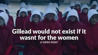 Gilead Wouldn’t Exist If It Wasn't For The Women | The Handmaid’s Tale Deep Dive