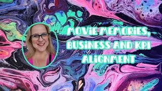 Movie Memories, Business and KPI Alignment