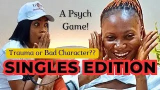 Toyin plays the Trauma or Bad Character Game|Singles Edition|The Hot Seat Series|Ep 1