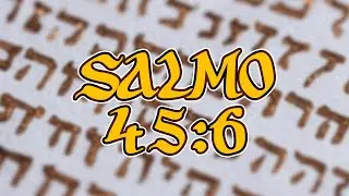 Salmo 45:6 analizado con base en el hebreo b&iacute;blico