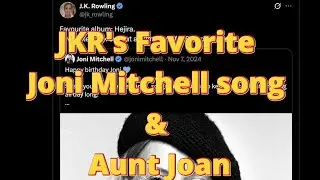 JKR's favorite Joni Mitchell Song & Aunt Joan