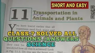 Transportation in Animals and Plants Class.7  Ch.11 Q/A | Transportation in Animals and Plants Q/A |