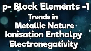 pBE-3//Trends in Metallic Nature/ Ionization Enthalpy & Electronegativity/Expln in Tamil