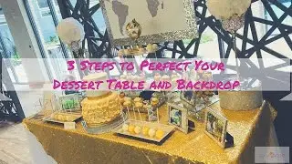 3 Steps To Perfect Your Dessert Table and Backdrop