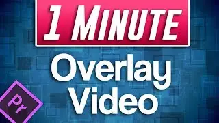 БЫСТРЫЙ видеоурок по наложению в Premiere Pro (видео в видео)