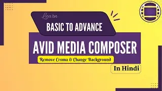 Avid Media Composer Basic to Advanced in Hindi #avidmediacomposer #editing #Green Screen effect
