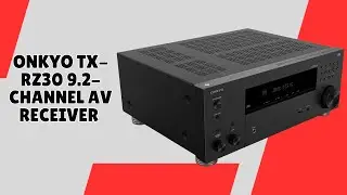Onkyo TX-RZ30 AV Receiver &ndash; Upgrade Your Audio Game Today &ndash; REVIEW