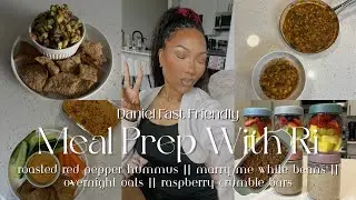 DANIEL FAST MEAL PREP WITH RI || RECIPES INCLUDED