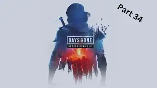 Days Gone: Broken Road Part 34 No Commentary [4K 60FPS PC]