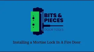 Installing a Mortise Lock in a Fire Door