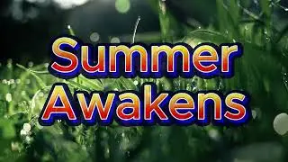 Summer Awakens