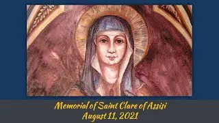 Memorial of Saint Clare&mdash;8.11.2021
