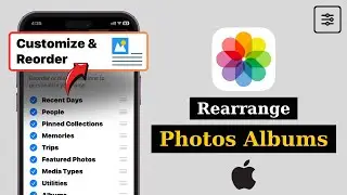 How To Rearrange Photos in iPhone Album | Organize Your Photo Albums on iPhone iOS 18