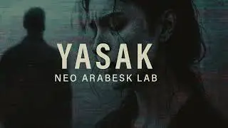 Yasak &ndash; Neo Arabesk Lab