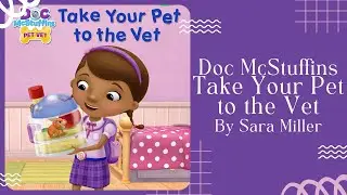 🐹 Doc McStuffins Take Your Pet to the Vet 🐹 Disney Stories for Kids Read Aloud [ READ ALONG VIDEO ]