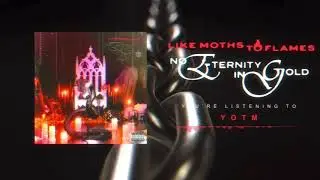 Like Moths To Flames - No Eternity In Gold Album Breakdowns