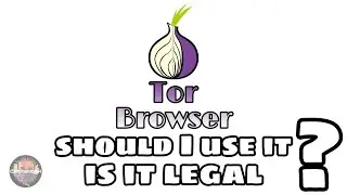 WHAT IS Tor BROWSER & SHOULD YOU USE IT || IS IT LEGAL OR ILLEGAL