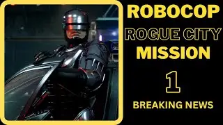 Robocop Rogue City Mission 1 Breaking News No Commentary Walkthrough Video