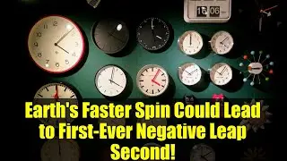 Earth's Faster Spin Could Lead to First-Ever Negative Leap Second!