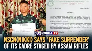 NSCN(NIKKI) SAYS 'FAKE SURRENDER' OF ITS CADRE STAGED BY ASSAM RIFLES
