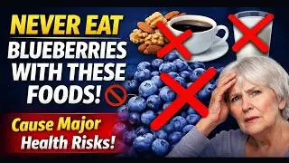 What Happens When Seniors Mix Blueberries With These 5 Foods
