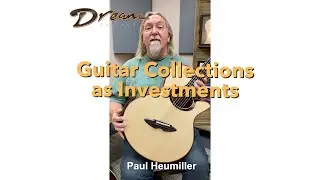 Dream Guitars - Paul Heumiller - Building a Guitar Collection as an Investment! #guitarcollection