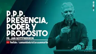 P.P.P. PRESENCIA, PODER Y PROPÓSITO | Pr. Jan Gottfridsson | CCSM