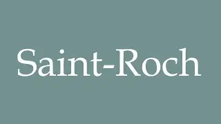 How to Pronounce ''Saint-Roch'' Correctly in French