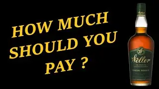Weller Special Reserve - How Much Should You Pay ?