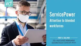 ServicePower | How ServicePower has adjusted during the Pandemic &ndash; Attention to Blended Workforces