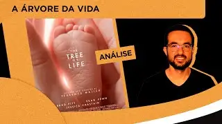 A &Aacute;RVORE DA VIDA (2011) - AN&Aacute;LISE MEU TIO CIN&Eacute;FILO #292