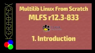1. Introduction - How to build Multilib Linux From Scratch (MLFS) r12.3-833 Demo