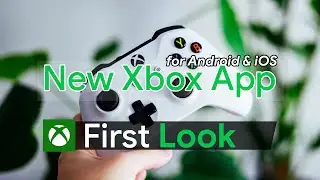New Xbox App for Mobile | First Look