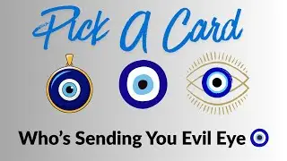 🧿PICK A CARD 🧿 Who's Sending You Evil Eye?🧿 ⚔️