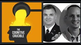 The Cognitive Crucible Episode 009 Jackson and Lieber on Are We Our Own Worst Enemy?