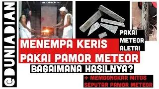 Membuat Keris dengan Pamor Meteor ( Aletai Iron Meteorite )