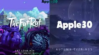 TheFatRat Anjulie & Apple30 Mashup - Let Autumn Win