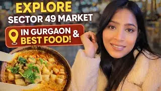 This Market Changed My Mood Instantly 🥹 | Sector 49 Gurgaon