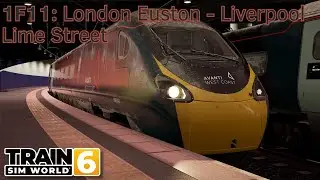 1F11: London Euston - Liverpool Lime Street - WCML: South - Class 390 - Train Sim World 6