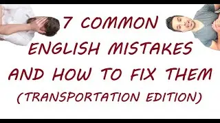 7 Common English Mistakes (Transportation) #ESL #engvid #english #englishstudent #fluent #eslstudent