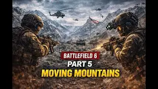 Battlefield 6 Gameplay Part 5 | Moving Mountains Mission 💥 Intense War Action