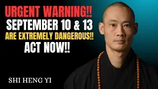 🚨 URGENT WARNING: God Says September 10 & 13 Are Extremely Dangerous &ndash; Act Now! | Shi Heng Yi