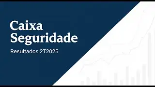 Caixa Seguridade (CXSE3) | Resultados 2T25 em &Aacute;udio Completo | 08/08/2025