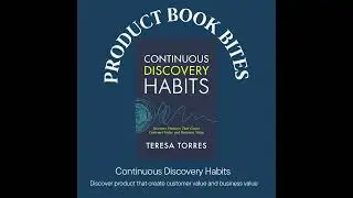 Continuous Discovery Habits | A book summary from Teresa Torres